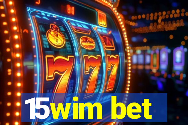 15wim bet